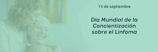 15 de septiembre - Día Mundial de la Concientización sobre el Linfoma