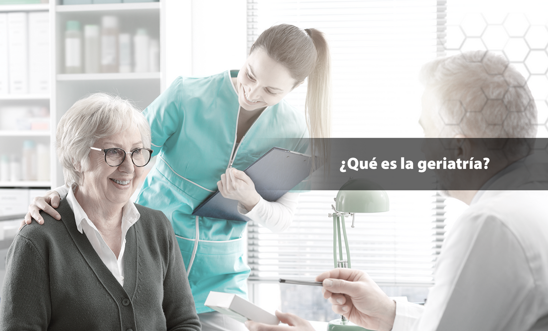 ¿Qué es la geriatría?